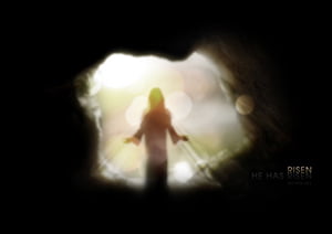 He is Risen!