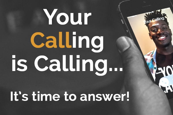 Your Calling is Calling