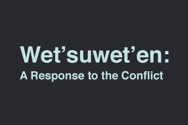 Wet’suwet’en: A Response to the Conflict