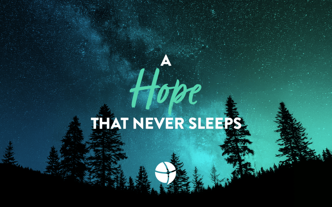 Sermon: A Hope that Never Sleeps